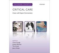 Tim Cook Challenging Concepts in Critical Care (Tascabile) Challenging Cases