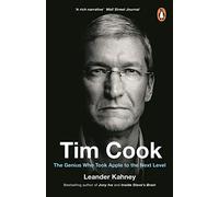 Tim Cook: The Genius Who Took Apple to the Next Level