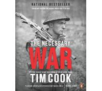Tim Cook The Necessary War, Volume 1 (Tascabile) Canadians Fighting