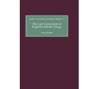 Tim Cooper The Last Generation of English Catholic Clergy (Copertina rigida)