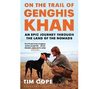 Tim Cope On the Trail of Genghis Khan (Tascabile)