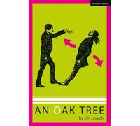 Tim Crouch An Oak Tree (Tascabile) Modern Plays