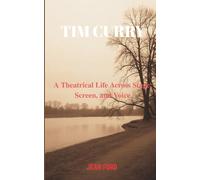 TIM CURRY: A Theatrical Life Across Stage, Screen, and Voice