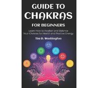Tim D Washington Guide to Chakras for Beginners (Tascabile)