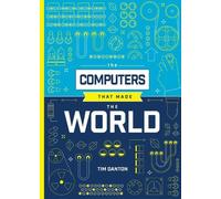 Tim Danton The Computers that Made the World (Copertina rigida)