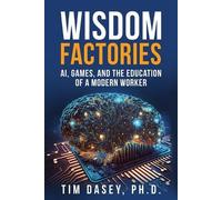 Tim Dasey Wisdom Factories (Tascabile)