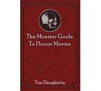 Tim Daugherty The Monster Guide to Horror Movies (Tascabile)