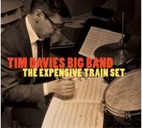 Tim Davies Big Band The Expensive Train Set (CD) Album