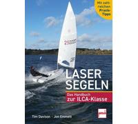 Tim Davison Jon Emmett Lasersegeln: Das Handbuch zur ILCA-Klasse (Tascabile)