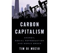 Tim Di Muzio Carbon Capitalism (Copertina rigida)