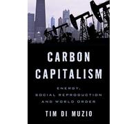 Tim Di Muzio Carbon Capitalism (Tascabile)