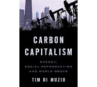 Tim Di Muzio Carbon Capitalism (Tascabile)