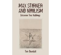 Tim Dowdall Max Stirner and Nihilism (Copertina rigida)