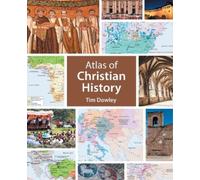 Tim Dowley Atlas of Christian History (Tascabile)