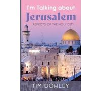Tim Dowley I'm Talking about Jerusalem (Tascabile)