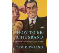Tim Dowling How to Be a Husband (Tascabile)