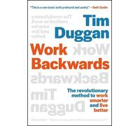 Tim Duggan Work Backwards (Copertina rigida)