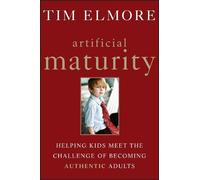 Tim Elmore Artificial Maturity (Copertina rigida)