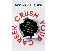 Tim Elmore Dee Crush Your Career - Ace the Interview, Land t (Copertina rigida)