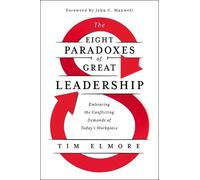 Tim Elmore The Eight Paradoxes of Great Leadership (Copertina rigida)
