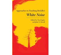 Tim Engles Approaches to Teaching Delillo's White Noise (Tascabile)