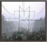 Tim Eriksen - Soul of the January Hills