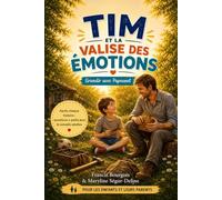 TIM ET LA VALISE DES ÉMOTIONS: Grandir avec Papounet