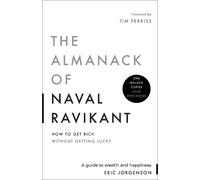 Tim Ferriss Eri The Almanack of Naval Ravikant: A Guide to We (Copertina rigida)