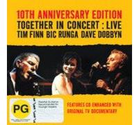 Tim Finn, Bic Runga, Dave Dobbyn - Together In Concert (Anniversary Edition)