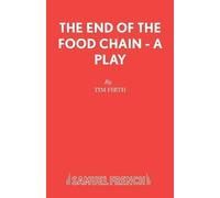 Tim Firth The End of the Food Chain (Tascabile) Acting Edition S.