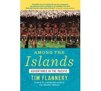 Tim Flannery Among the Islands (Tascabile)