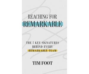 Tim Foot Reaching for Remarkable (Copertina rigida)