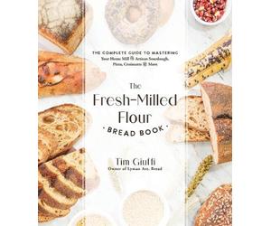 Tim Giuffi Giuffi, Tim Tim Giuffi The Fresh-Milled Flour Bread Book (Tascabile)