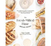Tim Giuffi The Fresh-Milled Flour Bread Book (Tascabile)