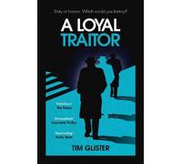 Tim Glister A Loyal Traitor (Tascabile)
