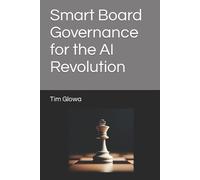 Tim Glowa Smart Board Governance for the AI Revolution (Tascabile)