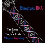 Tim Graves & The Farm Hands Bluegrass DNA (CD) Album