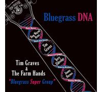 Tim Graves & The Farm Hands Bluegrass DNA (CD) Album