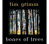 Tim Grimm Bones of Trees (CD) Album