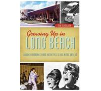 Tim Grobaty Growing Up in Long Beach (Tascabile)