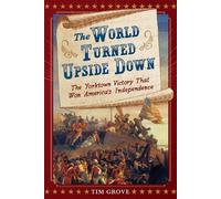 Tim Grove The World Turned Upside Down: The Yorktown Victory (Copertina rigida)