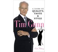 Tim Gunn: A Guide to Quality, Taste & Style