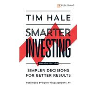 Tim Hale Smarter Investing: Simpler Decisions for Better Results (Tascabile)