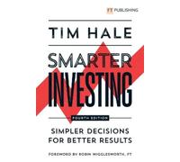 Tim Hale Smarter Investing: Simpler Decisions for Better Results (Tascabile)