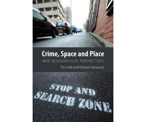 Tim Hall Richard Yarwood Crime, Space and Place (Tascabile)