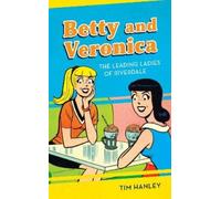 Tim Hanley Betty and Veronica (Copertina rigida)