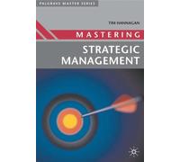 Tim Hannagan Mastering Strategic Management (Tascabile) Master Series (Business)