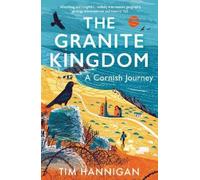 Tim Hannigan The Granite Kingdom (Copertina rigida)