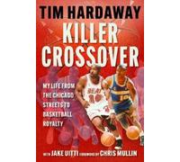 Tim Hardaway Killer Crossover (Copertina rigida) (PRESALE 12/03/2026)