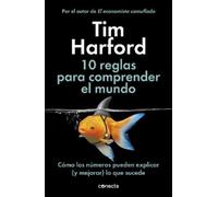 Tim Harford 10 Reglas para comprender el mundo / How to Make the Wor (Tascabile)